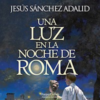 Una luz en la noche de Roma - Jesús Sánchez Adalid - Hörbuch