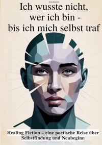 Ich wusste nicht wer ich bin bis ich mich selbst traf - Anna Nowicka - E-Book