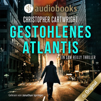 Gestohlenes Atlantis - Ein Sam Reilly Thriller, Band 3 (Ungekürzt) - Christopher Cartwright - Hörbuch
