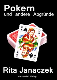 Pokern und andere Abgründe - Rita Janaczek - E-Book