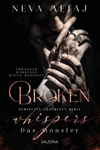 Broken Whispers - Das Monster (Perfectly Imperfect Serie 2) - Neva Altaj - E-Book