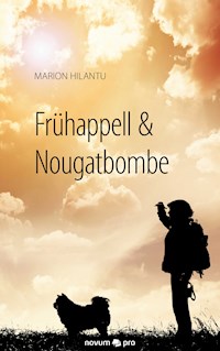 Frühappell & Nougatbombe - Marion Hilantu - E-Book