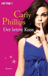 Der letzte Kuss - Carly Phillips - E-Book