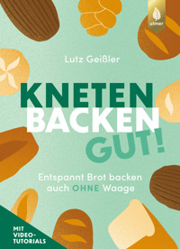 Kneten, Backen, gut! - Lutz Geißler - E-Book