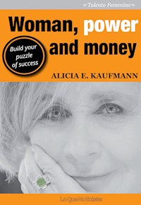Woman, power and money - Alicia E. Kaufmann - E-Book