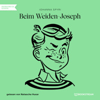 Beim Weiden-Joseph (Ungekürzt) - Johanna  Spyri - Hörbuch