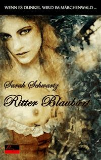 Wenn es dunkel wird im Märchenwald ...: Ritter Blaubart - Sarah Schwartz - E-Book