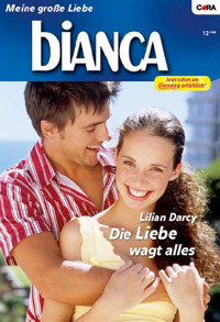 Die Liebe wagt alles - Lilian Darcy - E-Book