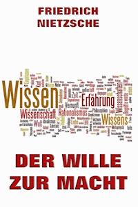 Der Wille zur Macht - Friedrich Nietzsche - E-Book