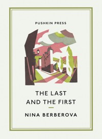 The Last and the First - Нина Берберова - E-Book