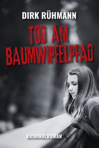 Tod am Baumwipfelpfad - Dirk Rühmann - E-Book