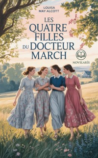 Les quatre filles du Docteur March Édition complète et originale - Louisa May Alcott - E-Book