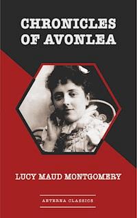 Chronicles of Avonlea - Lucy Maud Montgomery - E-Book