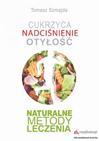 Cukrzyca. Nadciśnienie. Otyłość. Naturalne metody leczenia. - " " =SUBSTITUTE(D10 - E-Book