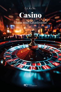 Casino, Glanz und Katastrophe - Ce.Ki.Ni. - E-Book