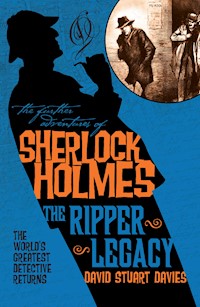 The Further Adventures of Sherlock Holmes - The Ripper Legacy - David Stuart Davies - E-Book