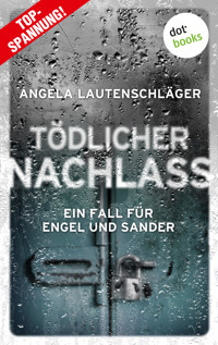 Tödlicher Nachlass - Angela Lautenschläger - E-Book