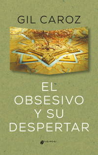 El obsesivo y su despertar - Gil Caroz - E-Book