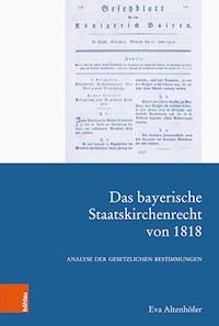 Das bayerische Staatskirchenrecht von 1818 - Eva Altenhöfer - E-Book