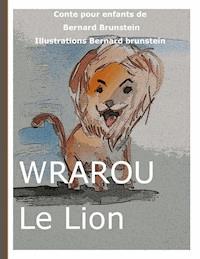 Wraou le Lion - Bernard Brunstein - E-Book