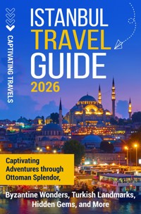 Istanbul Travel Guide - Captivating Travels - E-Book