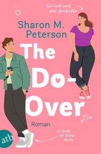 The Do-Over – Sie sucht nach ihrer Geschichte – er läuft vor seiner davon - Sharon M. Peterson - E-Book