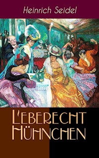 Leberecht Hühnchen - Heinrich Seidel - E-Book