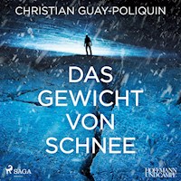 Das Gewicht von Schnee - Christian Guay-Poliquin - Hörbuch