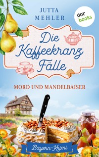 Die Kaffeekranz-Fälle: Mord und Mandelbaiser - Jutta Mehler - E-Book