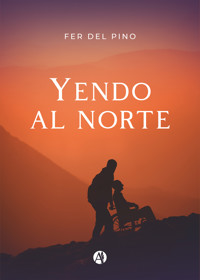 Yendo al norte - Fer del Pino - E-Book