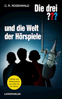 Die drei ??? und die Welt der Hörspiele (drei Fragezeichen) - C. R. Rodenwald - E-Book