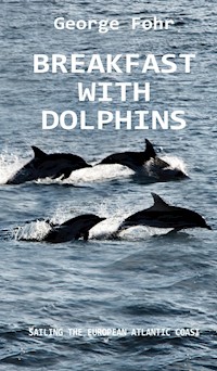BREAKFAST WITH DOLPHINS - George Fohr - E-Book