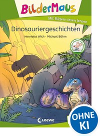Bildermaus - Dinosauriergeschichten - Henriette Wich - E-Book