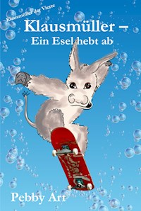 Klausmüller - Ein Esel hebt ab - Pebby Art - E-Book