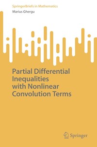 Partial Differential Inequalities with Nonlinear Convolution Terms - Marius Ghergu - E-Book