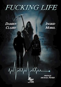 FUCKING LIFE - Damien Claire - E-Book