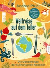 Weltreise auf dem Teller - Andrea Pfuhl - E-Book