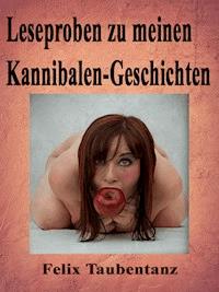 Leseproben zu meinen Kannibalen-Geschichten - Felix Taubentanz - E-Book