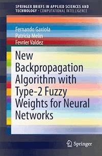 New Backpropagation Algorithm with Type-2 Fuzzy Weights for Neural Networks - Fernando Gaxiola - E-Book
