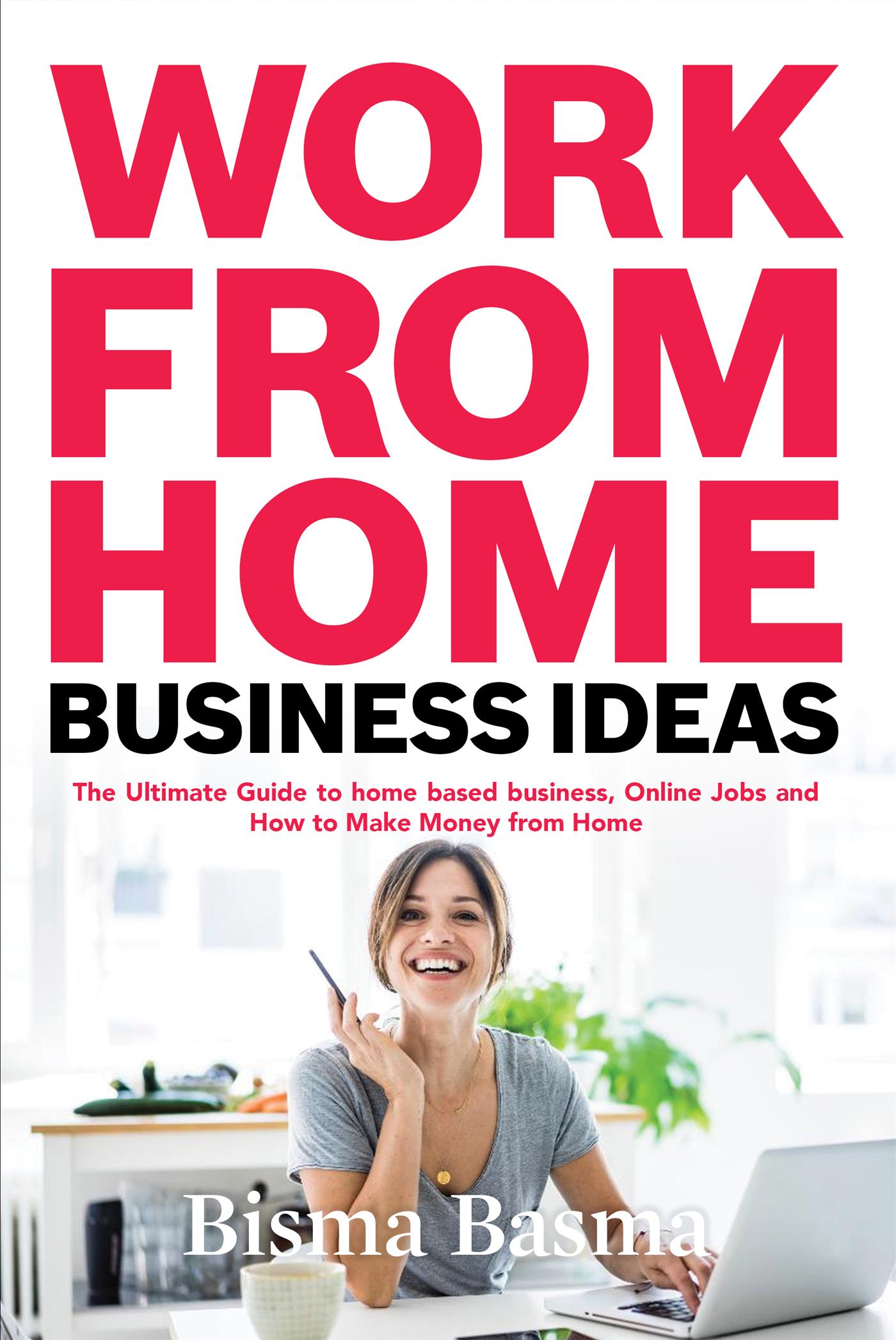 Work from Home Business Ideas - Bisma Basma - E-Book