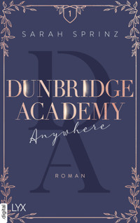 Dunbridge Academy - Anywhere - Sarah Sprinz - E-Book