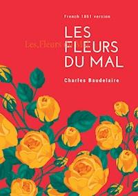 Les Fleurs du Mal - Charles Baudelaire. - E-Book