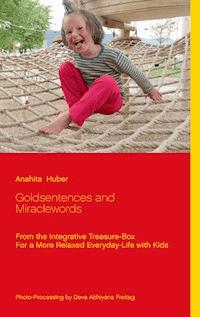Goldsentences and Miraclewords - Anahita Huber - E-Book