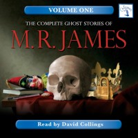 The Complete Ghost Stories of M. R. James, Vol. 1 (Unabridged) - M.R. James - Hörbuch