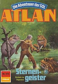 Atlan 574: Sternengeister - Hubert Haensel - E-Book