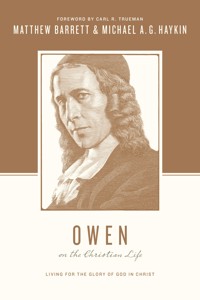 Owen on the Christian Life - Matthew Barrett - E-Book