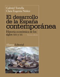 El desarrollo de la España contemporánea - Gabriel Tortella - E-Book