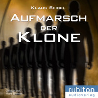 Aufmarsch der Klone - Klaus Seibel - Hörbuch