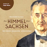 Der Himmel über Sachsen - Wolfgang Hultsch - Hörbuch