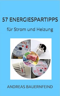 57 Energiespartipps - Andreas Bauernfeind - E-Book